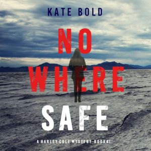 Nowhere Safe, Kate Bold