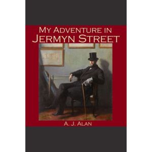 My Adventure in Jermyn Street, A. J. Alan