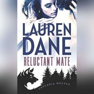 Reluctant Mate, Lauren Dane