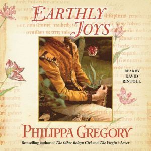 Earthly Joys, Philippa Gregory