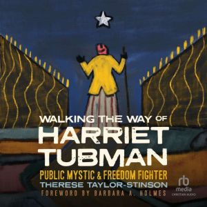 Walking the Way of Harriet Tubman, Therese TaylorStinson