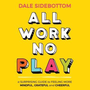 All Work No Play, Dale Sidebottom