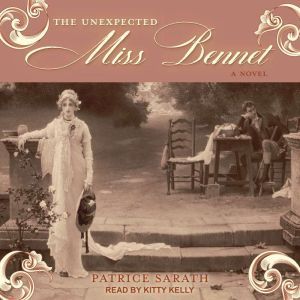 The Unexpected Miss Bennet, Patrice Sarath