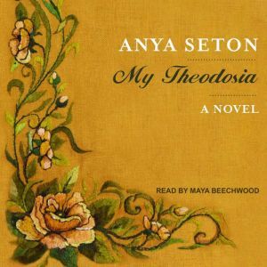 My Theodosia, Anya Seton