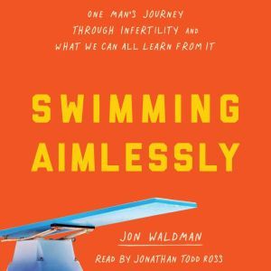 Swimming Aimlessly, Jon Waldman