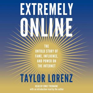 Extremely Online, Taylor Lorenz