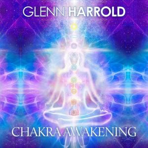 Chakra Awakening Meditation, Glenn Harrold