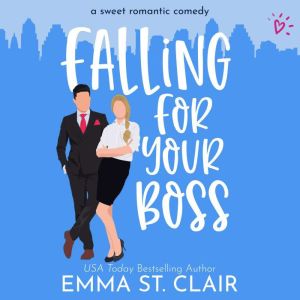 Falling for Your Boss, Emma St Clair