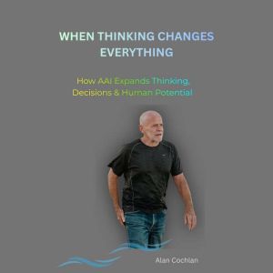 When Thinking Changes Everything, Alan Cochlan