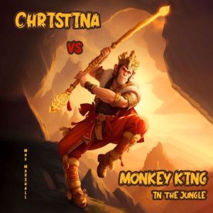 Christina vs Monkey King in the Jungl..., Max Marshall