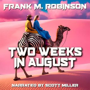Two Weeks in August, Frank M. Robinson