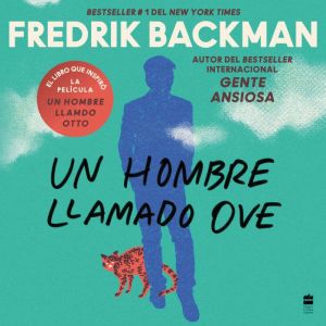 Man Called Ove, A \ Un hombre llamado Ove (Spanish edition): A Novel, Fredrik Backman