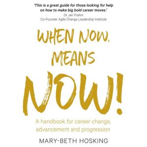 When Now, Means Now, MaryBeth Hosking