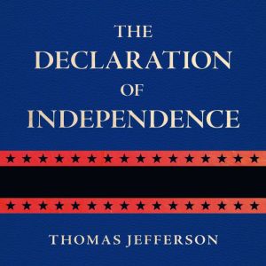 The Declaration of Independence, Thomas Jefferson