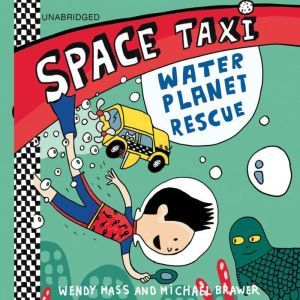 Space Taxi: Water Planet Rescue, Wendy Mass