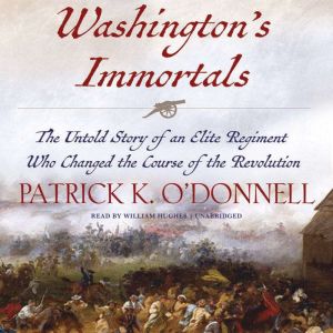 Washingtons Immortals, Patrick K. ODonnell