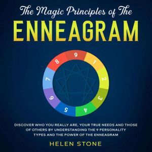 The Magic Principles of The Enneagram..., Helen Stone