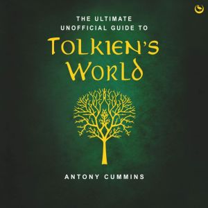 The Ultimate Unofficial Guide to Tolk..., Antony Cummins