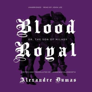 Blood Royal, Alexandre Dumas