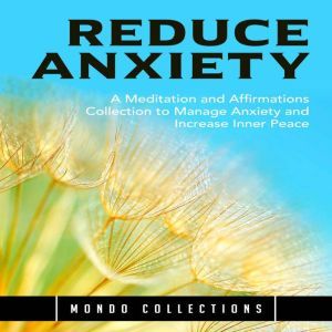 Reduce Anxiety A Meditation and Affi..., Mondo Collections