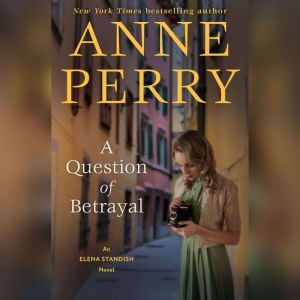 A Question of Betrayal, Anne Perry