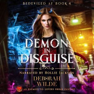 Demon in Disguise: An Enemies-to-Lovers Urban Fantasy