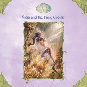 Vidia and the Fairy Crown (Disney Fairies)