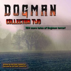 Dogman, Collection Two: 10 More Tales of Dogman Terror!