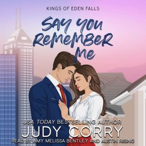 Say You Remember Me: A Fake Engagement/Billionaire Boss Romance