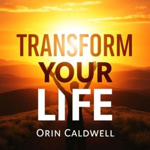 Transform Your Life: The Shocking Truth About Change You Need to Know: "Unlock your potential! Dive into captivating audio ins