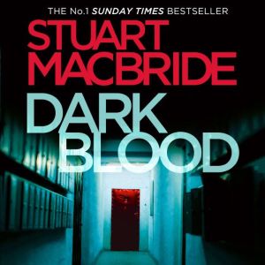 Dark Blood, Stuart MacBride