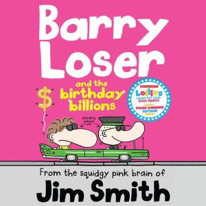 Barry Loser and the birthday billions..., Jim Smith