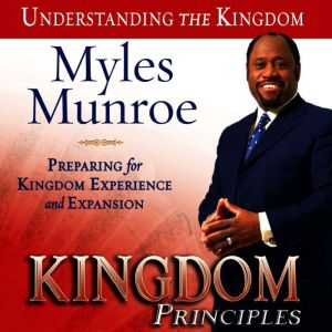 Kingdom Principles, Myles Munroe