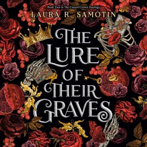 The Lure of Their Graves: Book Two of The Cursed Crown series