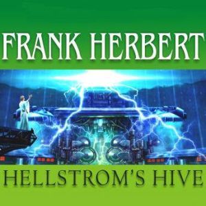 Hellstroms Hive, Frank Herbert