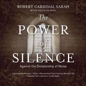 The Power of Silence, Robert Cardinal Sarah