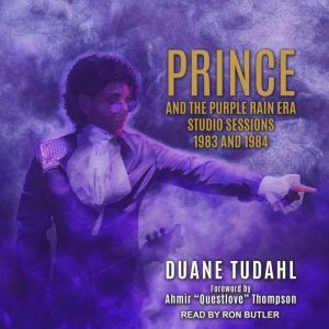 Prince and the Purple Rain Era Studio..., Duane Tudahl