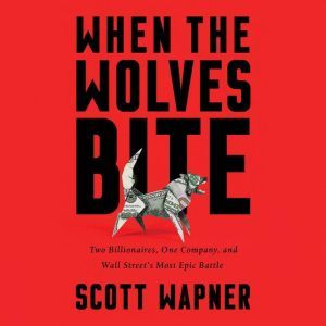 When the Wolves Bite, Scott Wapner