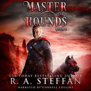 Master of Hounds: Book 1, R. A. Steffan