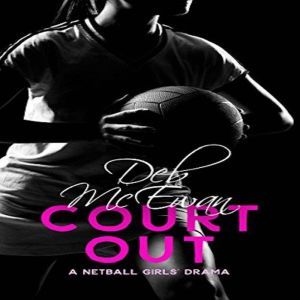 Court Out A Netball Girls Drama, Deb McEwan