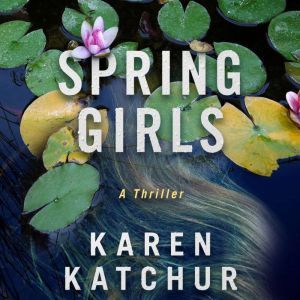 Spring Girls, Karen Katchur