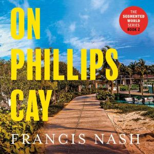 On Phillips Cay, Francis Nash