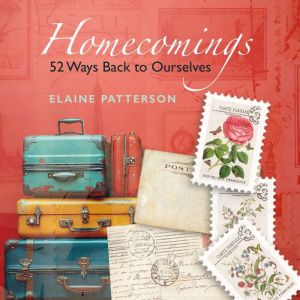Homecomings: 52 Ways Back to Ourselves