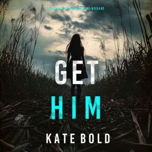 Get Him (A Heather King Suspense ThrillerBook Two)