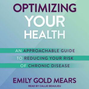 Optimizing Your Health, Emily Gold Mears
