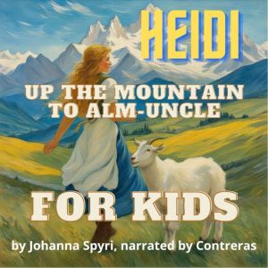 For kids Up the Mountain to Alm?Uncl..., Johanna Spyri