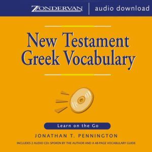 New Testament Greek Vocabulary, Jonathan T. Pennington