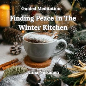 Guided Meditation Finding Peace In T..., Niina Niskanen
