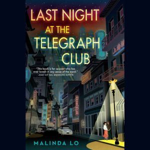 Last Night at the Telegraph Club, Malinda Lo