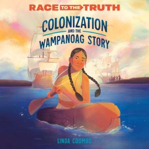 Colonization and the Wampanoag Story, Linda Coombs